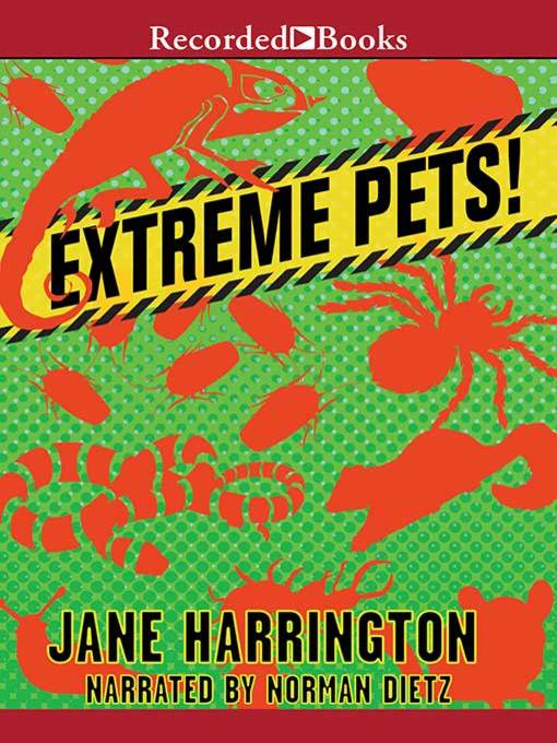 Title details for Extreme Pets! by Jane Harrington - Wait list